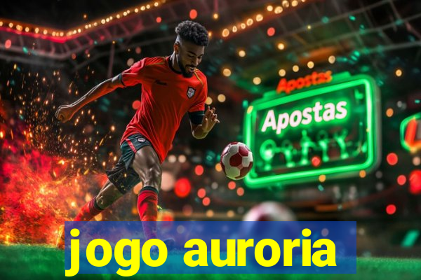 jogo auroria